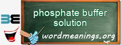 WordMeaning blackboard for phosphate buffer solution